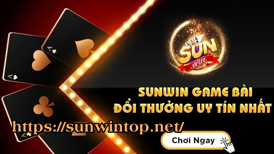 Sunwin - Cổng game bài Macao đẳng cấp thế giới